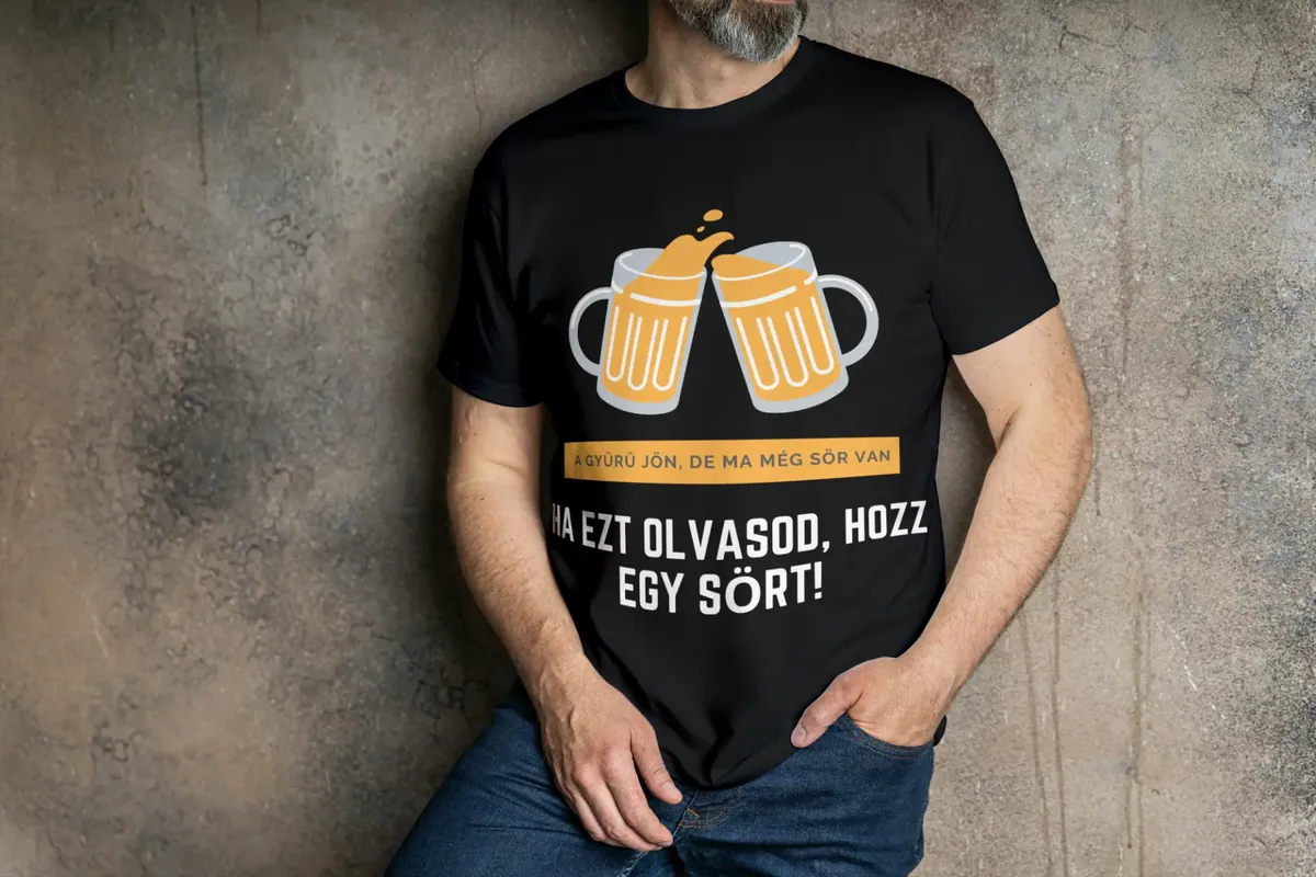 „Ha ezt olvasod, hozz egy sört!” póló részletfotó – egyedi, személyre szabott ajándék