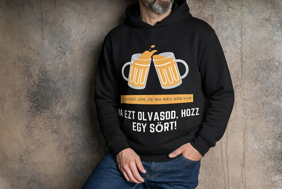„Ha ezt olvasod, hozz egy sört!” kapucnis pulóver részletfotó – egyedi, személyre szabott ajándék
