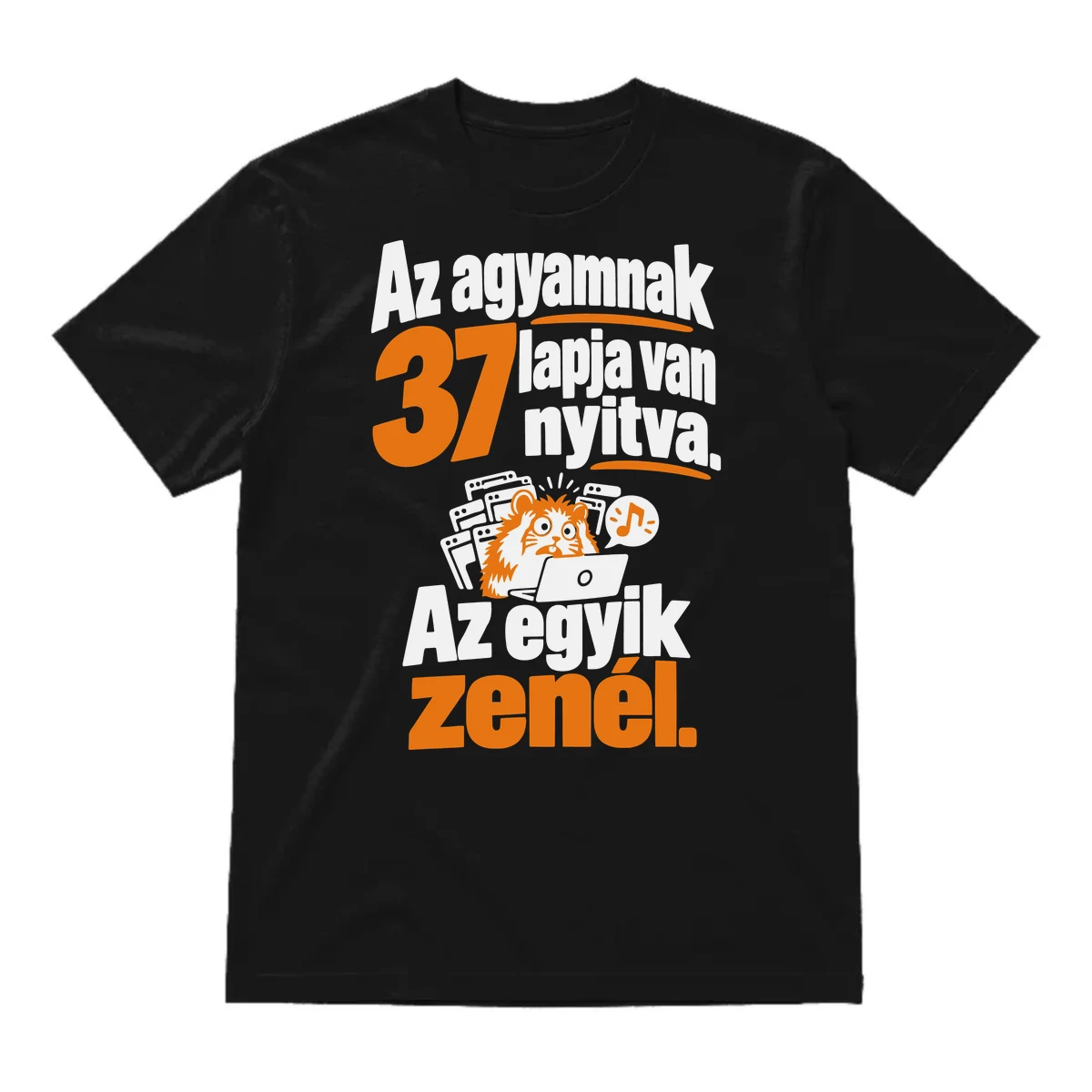 Az agyamnak 37 lapja van nyitva – az egyik zenél – vicces póló
