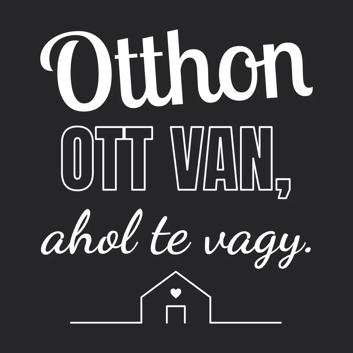 Otthon ott van, ahol te vagy – feliratos kapucnis pulóver részletfotó – egyedi, személyre szabott ajándék