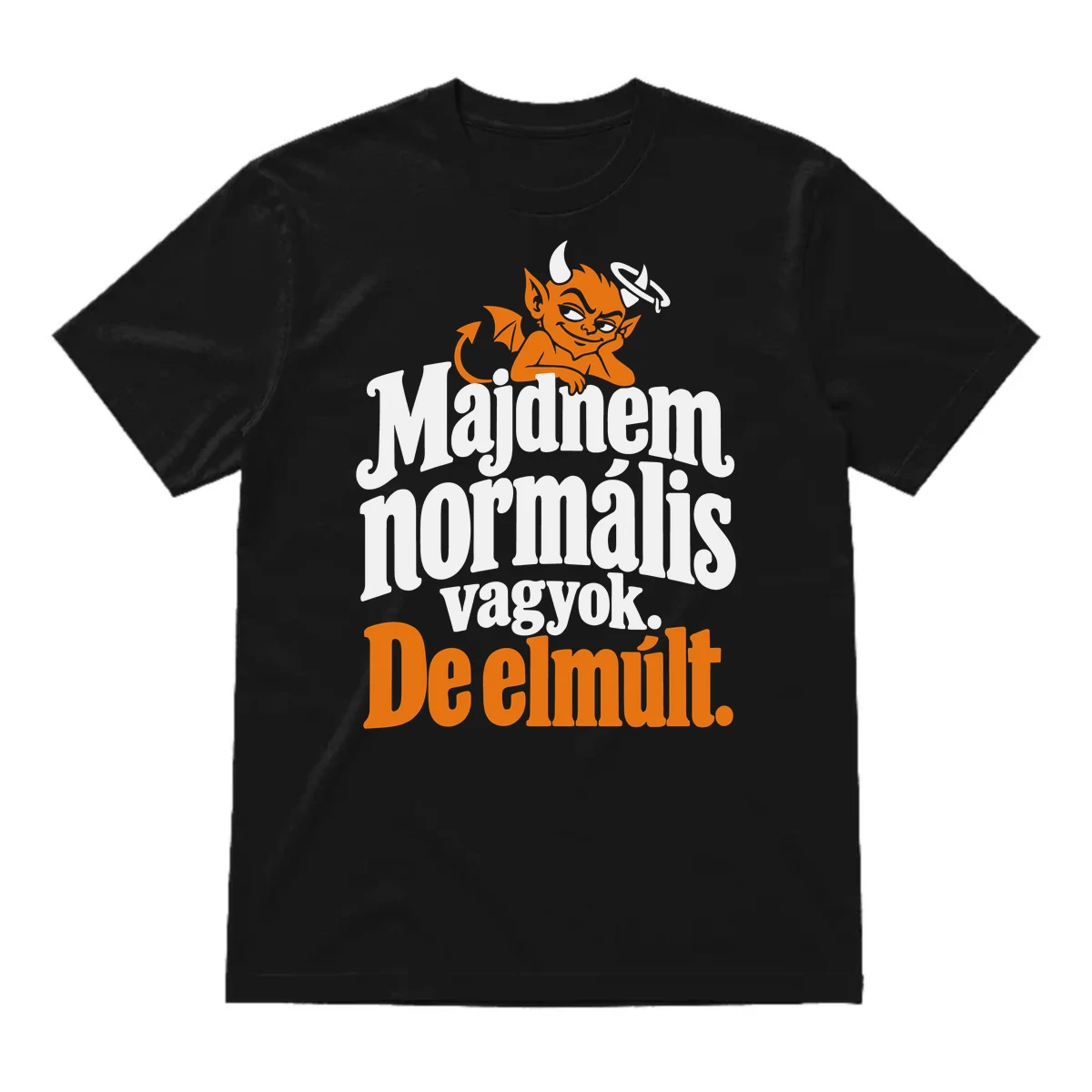 Majdnem normális vagyok – de elmúlt – vicces póló