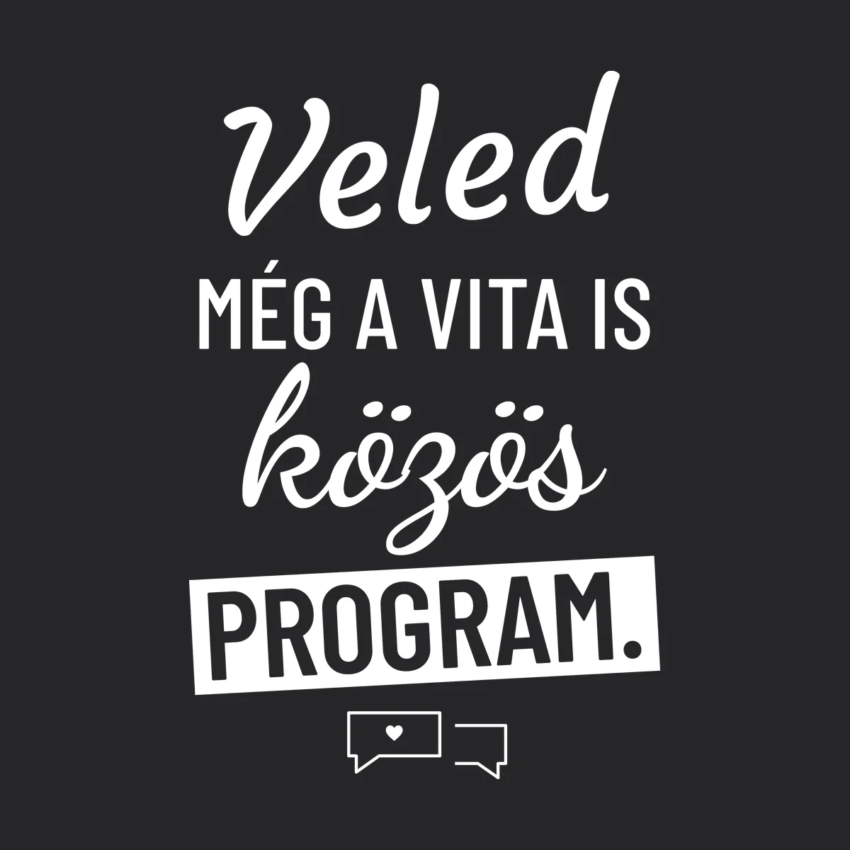 Veled még a vita is közös program – feliratos kapucnis pulóver – 2. termékfotó